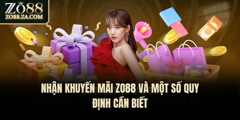Nhận khuyến mãi Zo88 và một số quy định cần biết